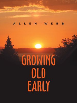 cover image of Growing Old Early